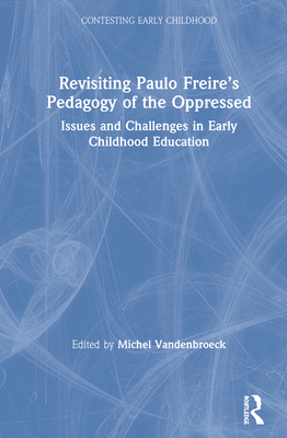 【预订】Revisiting Paulo Freire’s Pedagogy of the Oppressed 9780367363703