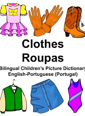 预订 English-Portuguese (Portugal) Clothes/Roupas Bilingual Children’s Picture Dictionary: 9781976492266