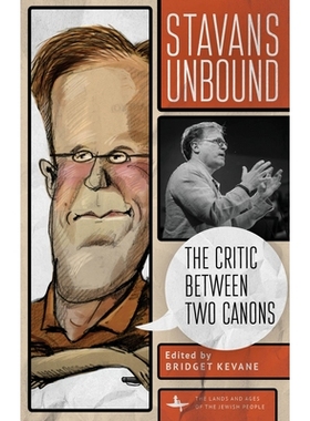 预订 Stavans Unbound: The Critic Between Two Canons 未绑定的斯塔万斯：两部经典之间的批评家: 9781644690062