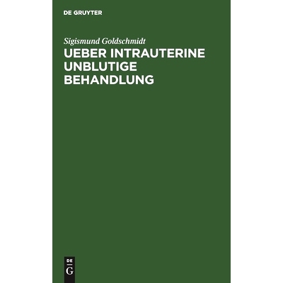 预订 Ueber intrauterine unblutige Behandlung: 9783111302393