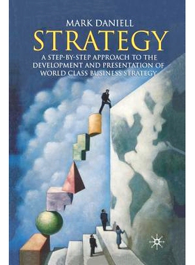 预订 Strategy: A step-by-step approach to development and presentation of world class business strategy: 9781349521746
