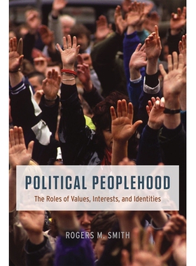预订 Political Peoplehood: The Roles of Values, Interests, and Identities 政治民族意识：价值、利益与身份的作用: 97802262