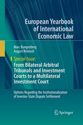 【预订】From Bilateral Arbitral Tribunals and Investment Courts to a Multilateral Investment Court: Options Regard...