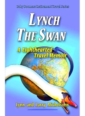 预订 Lynch the Swan--A Lighthearted Travel Memoir: Slow Travel to Barcelona, Vienna, Budapest, Bratislava, Prague, Londo