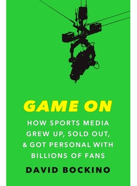 预订 Game on: How Sports Media Grew Up, Sold Out, and Got Personal with Billions of Fans 比赛继续：体育媒体如何成长、销
