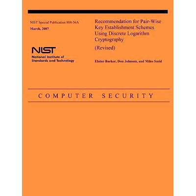 预订 Recommendation for Pair-Wise Key Establishment Schemes Using Discrete Logarithm Cryptography (Revised): 97814954475
