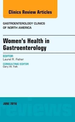 【预订】Women’s Health in Gastroenterology, An Issue of Gastroenterology Clinics of North America