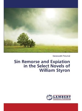 预订 Sin Remorse and Expiation in the Select Novels of William Styron: 9783659398292