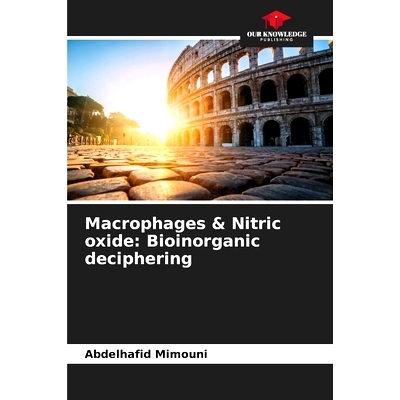 预订 Macrophages & Nitric oxide: Bioinorganic deciphering: 9786207848775