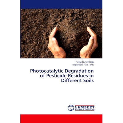 预订 Photocatalytic Degradation of Pesticide Residues in Different Soils: 9786208171827
