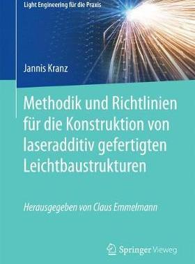 预订 Methodik und Richtlinien für die Konstruktion von laseradditiv gefertigten Leichtbaustrukturen
