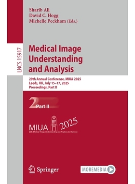 预订 Medical Image Understanding and Analysis: 29th Annual Conference, MIUA 2025, Leeds, UK, July 15–17, 2025, Proceedi