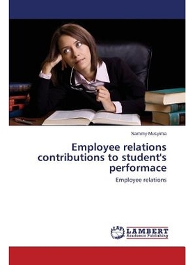 预订 Employee Relations Contributions to Student’s Performace: 9783659478017