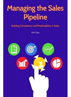 预订 Managing the Sales Pipeline: Building Consistency and Predictability in Sales: 9781717127167