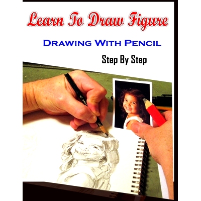 预订 Learn To Draw Figure Drawing With Pencil Step By Step: Figure Drawing Books For Absolute Beginners: 9781508673583