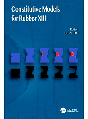 预订 Constitutive Models for Rubbers XIII 橡胶本构模型 XIII: 9781032851389