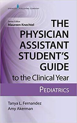 【预售】The Physician Assistant Student’s Guide to the Clinical Year: Pediatrics