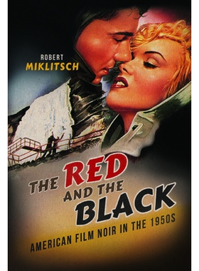 预订 The Red and the Black: American Film Noir in the 1950s 红色与黑色：1950年代的美国黑色电影: 9780252040689