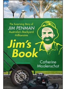 预订 Jim’s Book: the Surprising Story of Jim Penman - Australia’s Backyard Millionaire 吉姆的书：吉姆·彭曼令人惊讶的