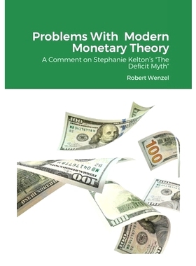 预订 Problems With Modern Monetary Theory: A Comment on Stephanie Kelton’s The Deficit Myth: 9781716646386