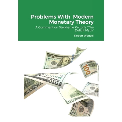 预订 Problems With Modern Monetary Theory: A Comment on Stephanie Kelton’s The Deficit Myth: 9781716646386
