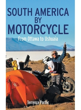 预订 South America by Motorcycle: From Ottawa to Ushuaia: 9781038315663