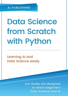 【预订】Data Science from Scratch with Python: Concepts and Practices with NumPy, Pandas, Matplotlib, Scikit-Learn...