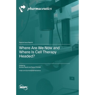 预订 Where Are We Now and Where Is Cell Therapy Headed?: 9783725849451