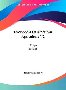 预订 Cyclopedia Of American Agriculture V2: Crops (1911): 9781120185365