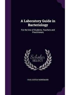预订 A Laboratory Guide in Bacteriology: For the Use of Students, Teachers and Practitioners: 9781358097164