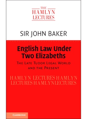 预订 English Law Under Two Elizabeths: The Late Tudor Legal World and the Present 两个伊丽莎白时代下的英国法律都铎王朝的