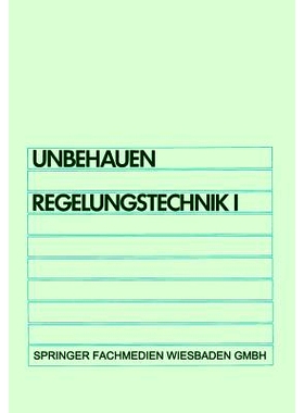 预订 Regelungstechnik I: Klassische Verfahren zur Analyse und Synthese linearer kontinuierlicher Regelsysteme: 978352843