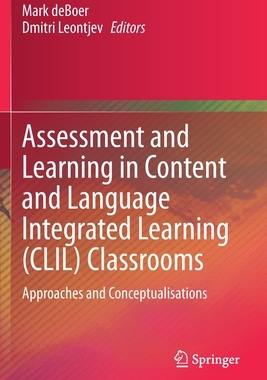 【预订】Assessment and Learning in Content and Language Integrated Learning (CLIL) Classrooms 9783030541309