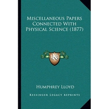 预订 Miscellaneous Papers Connected With Physical Science (1877): 9781163920640
