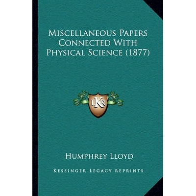 预订 Miscellaneous Papers Connected With Physical Science (1877): 9781163920640