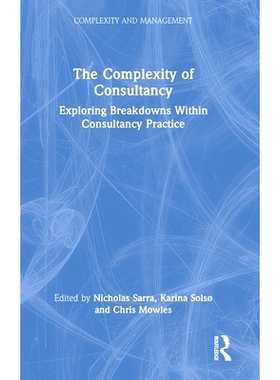 预订 The Complexity of Consultancy: Exploring Breakdowns Within Consultancy Practice 咨询的复杂性：探索咨询实践中的故障: