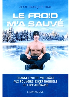 预订 Le froid m’a sauvé : changez votre vie grâce aux pouvoirs exceptionnels de l’ice-thérapie 寒冷拯救了我：冰疗法