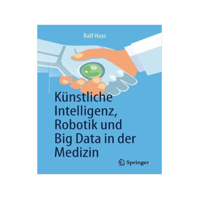预订 Huss, Künstliche Intelligenz, Robotik und Big Data in der Medizin