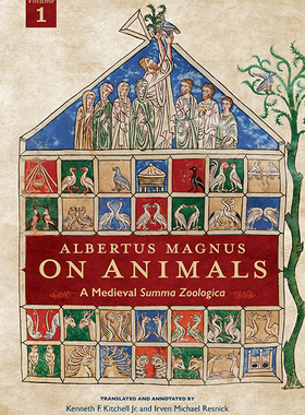 【预订】Albertus Magnus on Animals V1, Volume 1: A Medieval Summa Zoologica Revised Edition