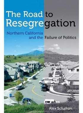 预订 The Road to Resegregation: Northern California and the Failure of Politics: 9780520286443