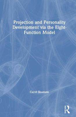【预订】Projection and Personality Development via the Eight-Function Model
