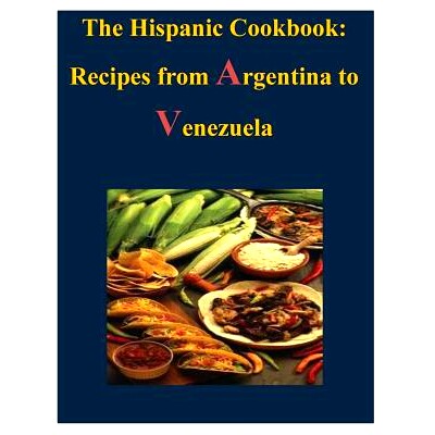 预订 The Hispanic Cookbook - Recipes from Argentina to Venezuela: 9781497481077