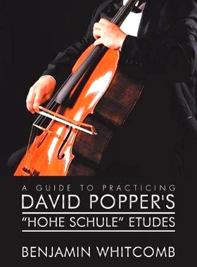 预订 A Guide to Practicing David Popper’S ’Hohe Schule’ Etudes: 9781546251026