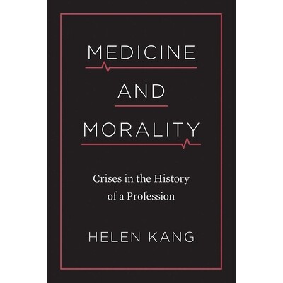 预订 Medicine and Morality: Crises in the History of a Profession 医学与道德：职业史上的危机: 9780774862127