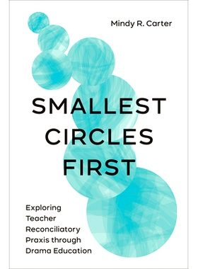 预订 Smallest Circles First: Exploring Teacher Reconciliatory Praxis through Drama Education 小圈子优先：通过戏剧教育探
