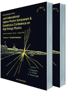 【预订】JOINT INTERNATIONAL LEPTON-PHOTON SYMPOSIUM AND EUROPHYSICS CONFERENCE ON HIGH ENERGY PHYSICS - LP-HEP ’91...