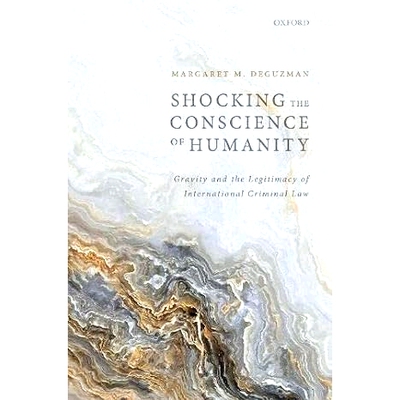 预订 Shocking the Conscience of Humanity: Gravity and the Legitimacy of International Criminal Law 震惊人类的良知：国际