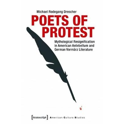 预订 Poets of Protest: Mythological Resignification in American Antebellum and German Vormärz Literature: 9783837637458