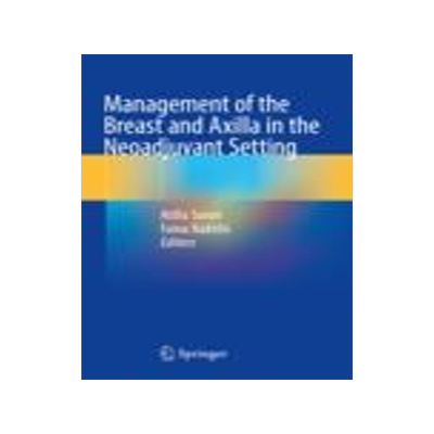 [预订]Management of the Breast and Axilla in the Neoadjuvant Setting