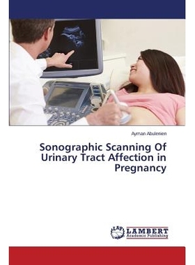 预订 Sonographic Scanning Of Urinary Tract Affection in Pregnancy: 9783659621949